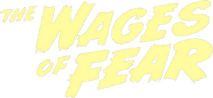 The Wages of Fear