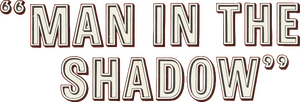Man in the Shadow