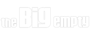 The Big Empty