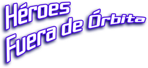 Héroes fuera de órbita