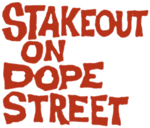 Stakeout on Dope Street