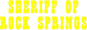 The Sheriff of Rock Spring