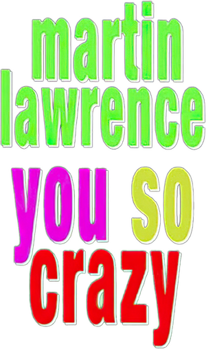 Martin Lawrence: You So Crazy
