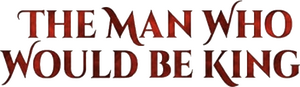 The Man Who Would Be King