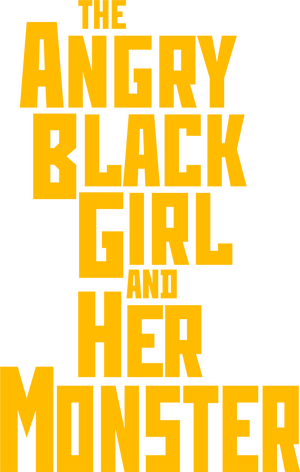 The Angry Black Girl and Her Monster