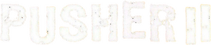 Pusher II