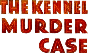 The Kennel Murder Case