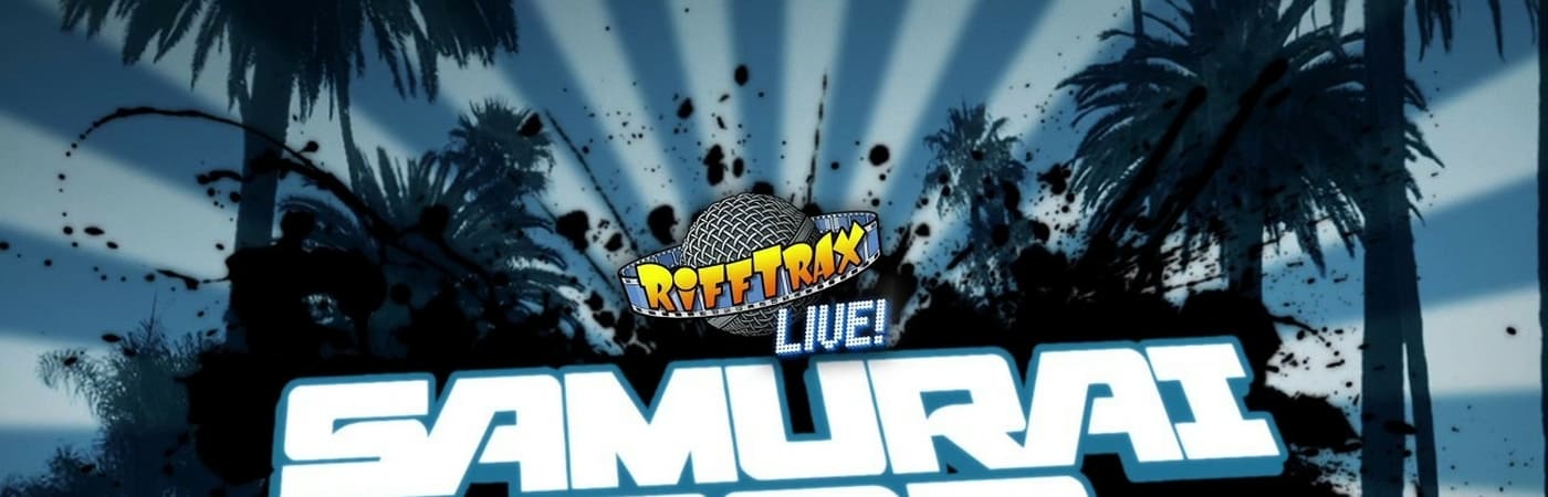 Rifftrax Live: Samurai Cop
