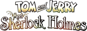 Tom and Jerry Meet Sherlock Holmes