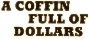 Coffin Full of Dollars