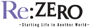 Re:ZERO -Starting Life in Another World-