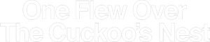 One Flew Over the Cuckoo's Nest
