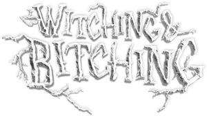 Witching & Bitching