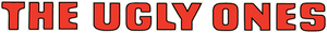 The Ugly Ones