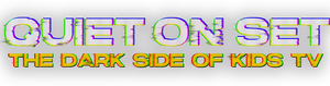 Quiet on Set: The Dark Side of Kids TV
