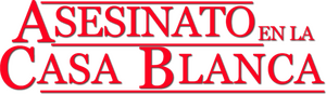 Asesinato En La Casa Blanca