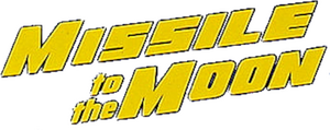 Missile to the Moon