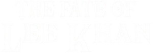 The Fate of Lee Khan