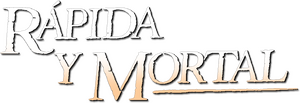 Rápida y mortal