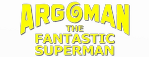 Argoman the Fantastic Superman