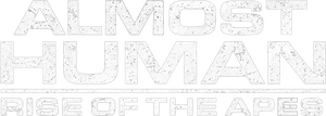 Almost Human: Rise of the Apes