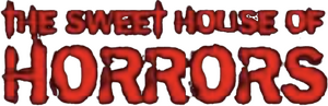 The Sweet House of Horrors
