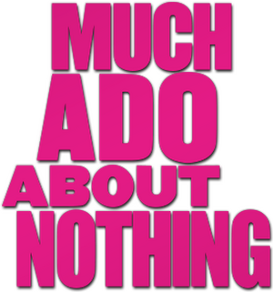 Much Ado About Nothing