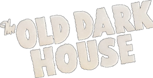 The Old Dark House
