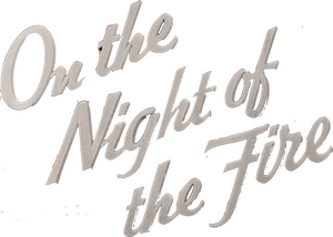 On The Night Of The Fire