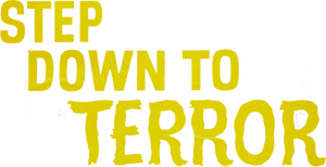 Step Down to Terror