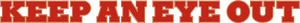 Keep an Eye Out